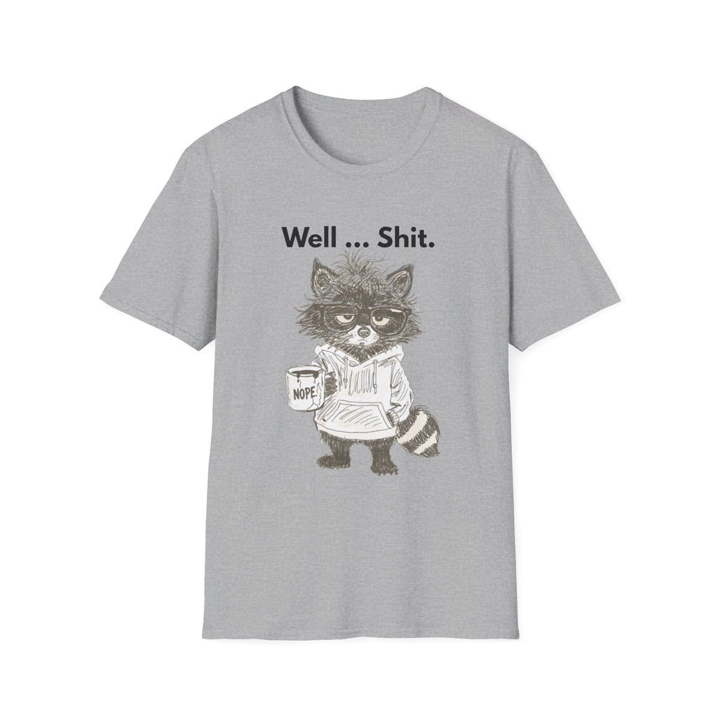 Well... Shit. Funny Raccoon T-Shirt
