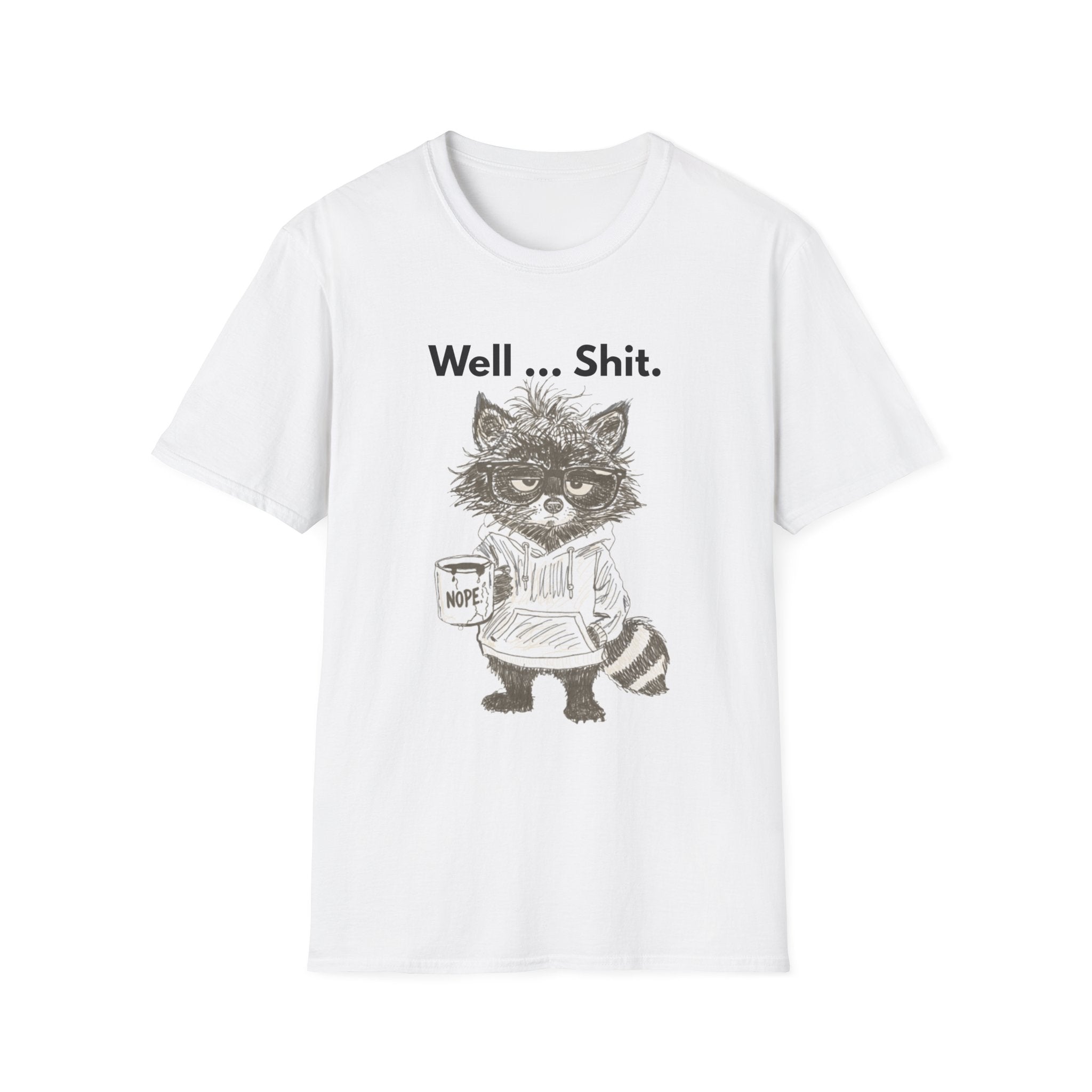 Well... Shit. Funny Raccoon T-Shirt