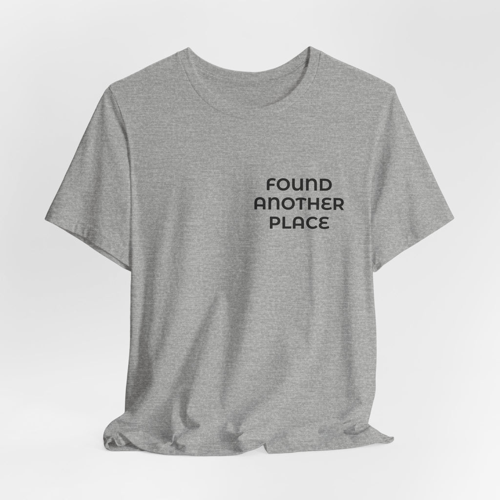 Found Another Place Brand Tee