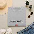 Let Me Check… Maybe… Nope Unisex T-Shirt | Funny Sarcastic Graphic Tee
