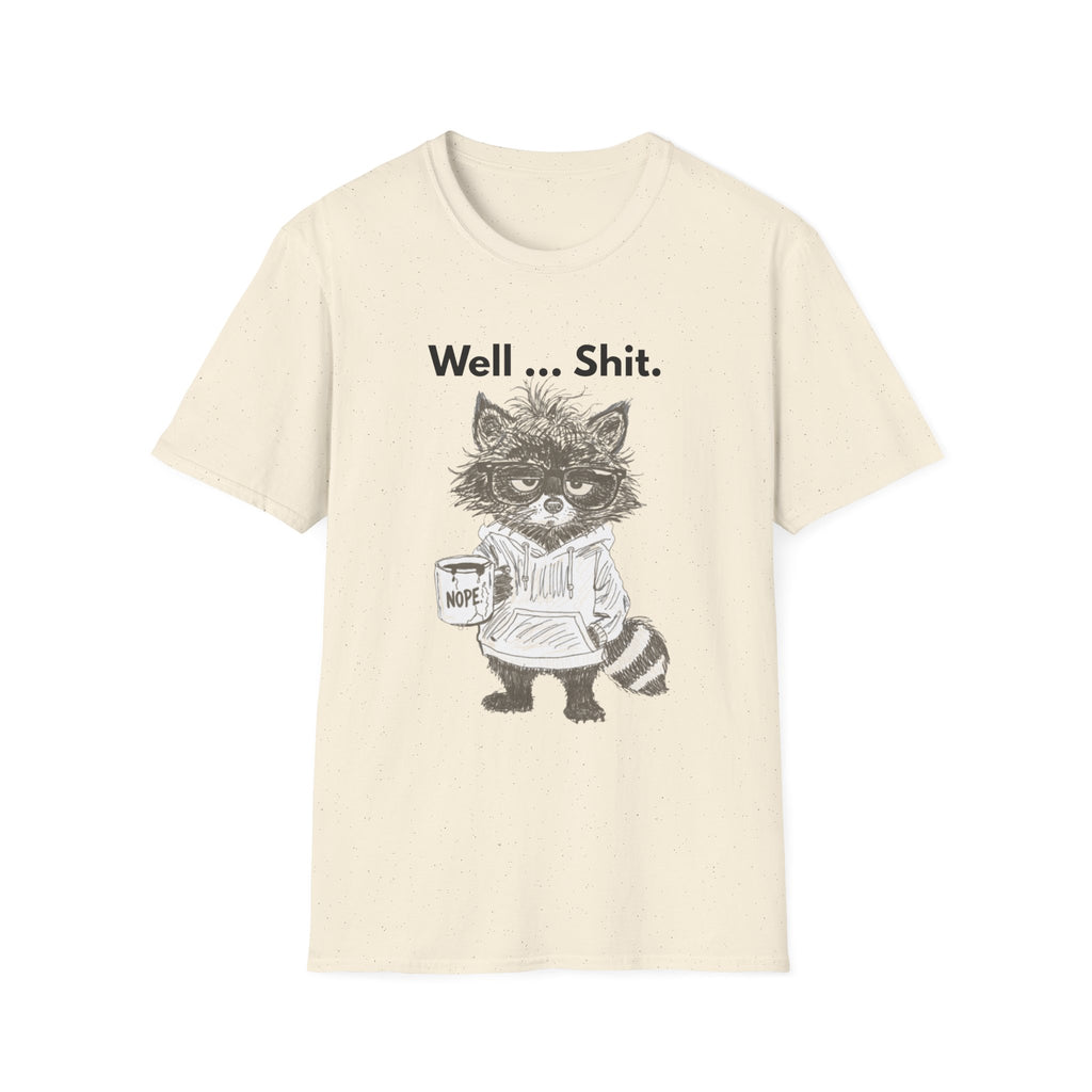Well... Shit. Funny Raccoon T-Shirt