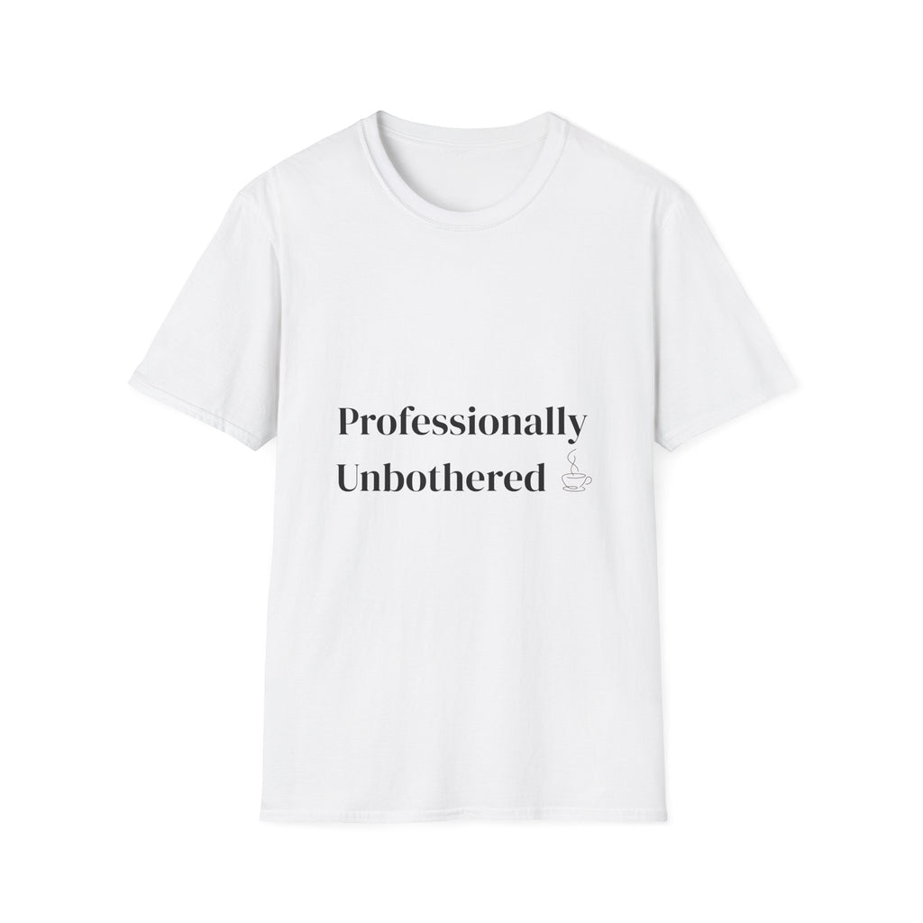 Professionally Unbothered Unisex T-Shirt | Funny Minimalist Graphic Tee