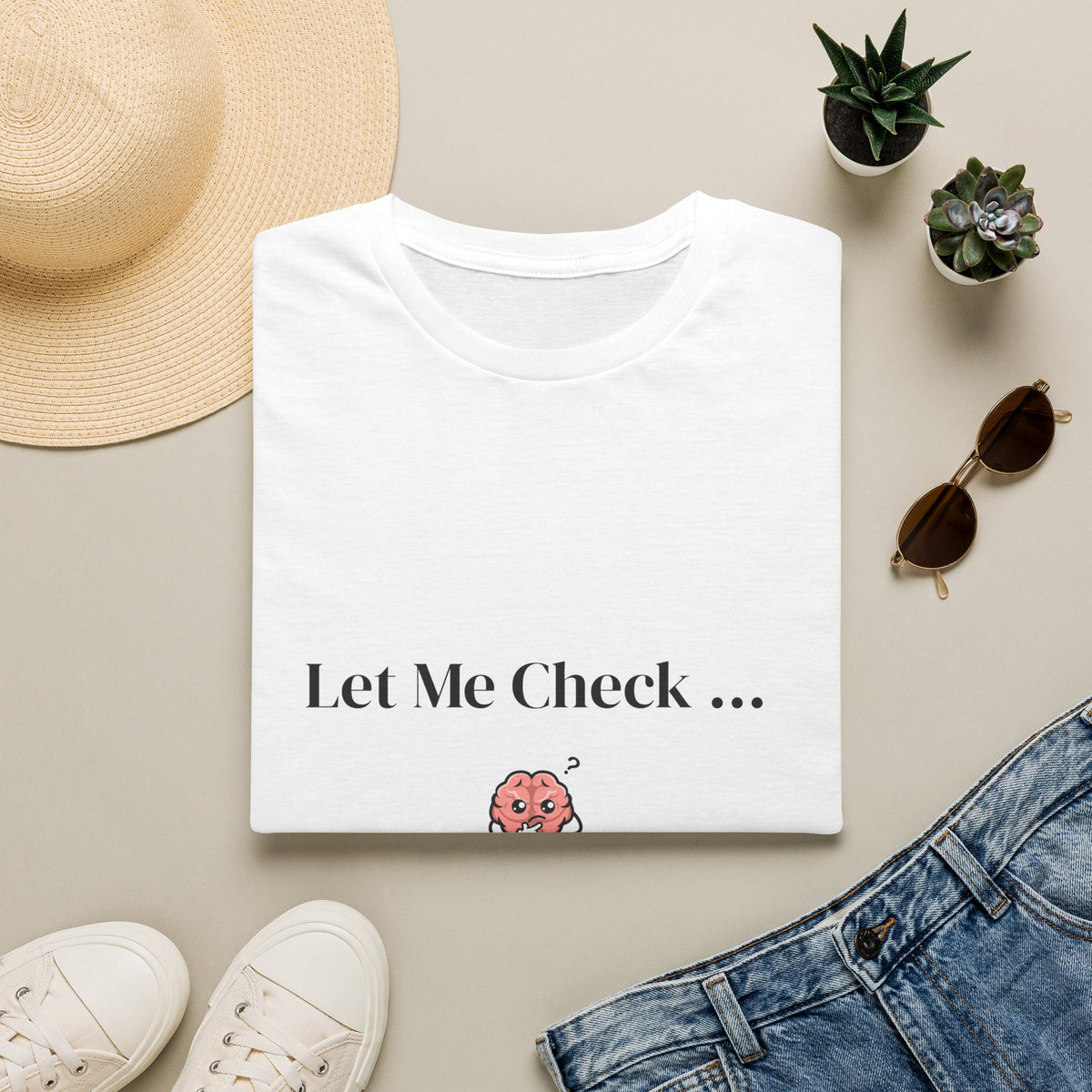Let Me Check… Maybe… Nope Unisex T-Shirt | Funny Sarcastic Graphic Tee