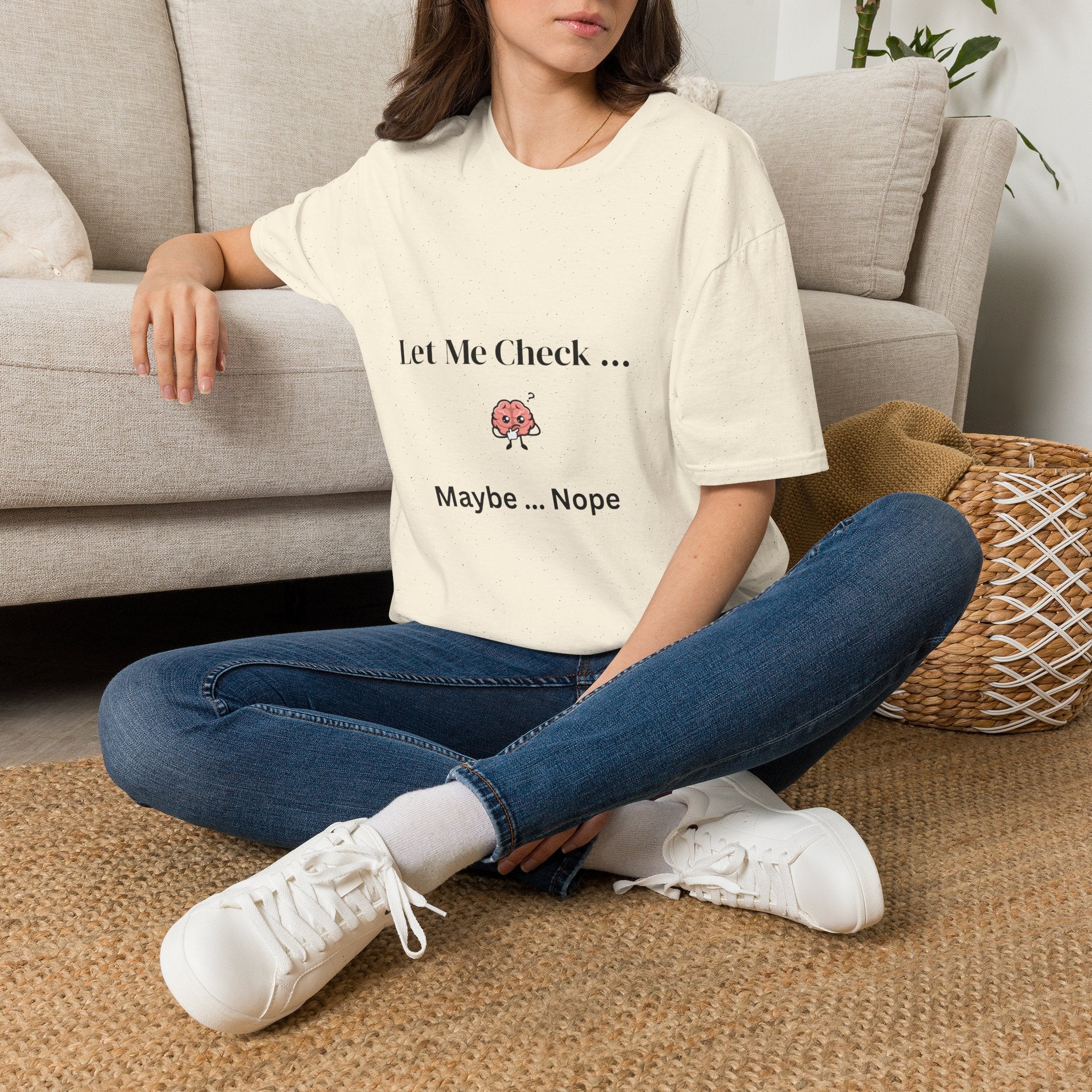 Let Me Check… Maybe… Nope Unisex T-Shirt | Funny Sarcastic Graphic Tee