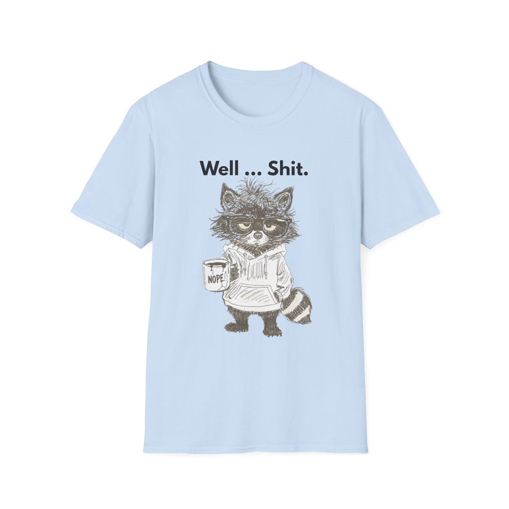 Well... Shit. Funny Raccoon T-Shirt