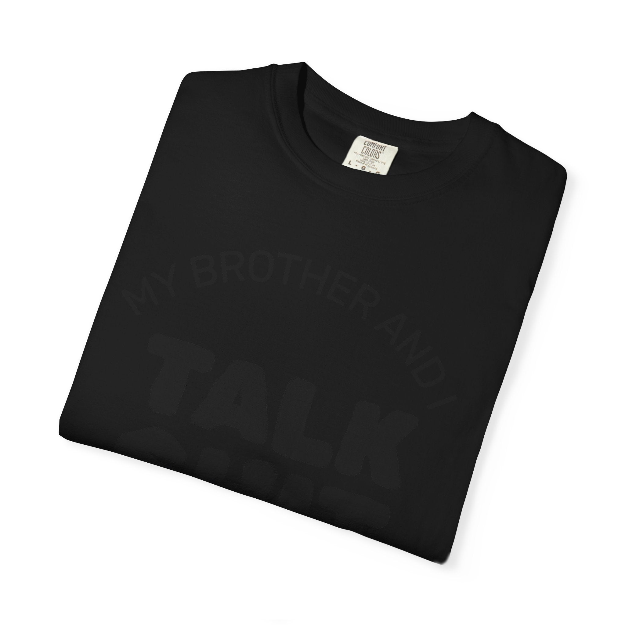 Talk Shit About You T-Shirt — Funny Sibling Tee