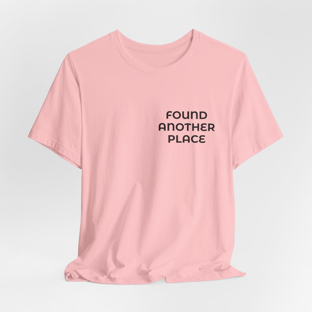 Found Another Place Brand Tee