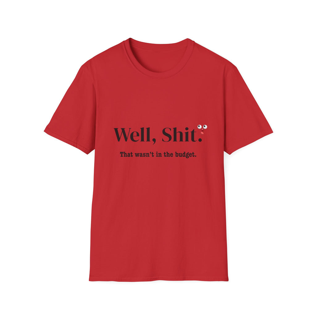 Graphic T-Shirt — "Well, Shit. That wasn’t in the budget." Funny Budgeting Quote Tee