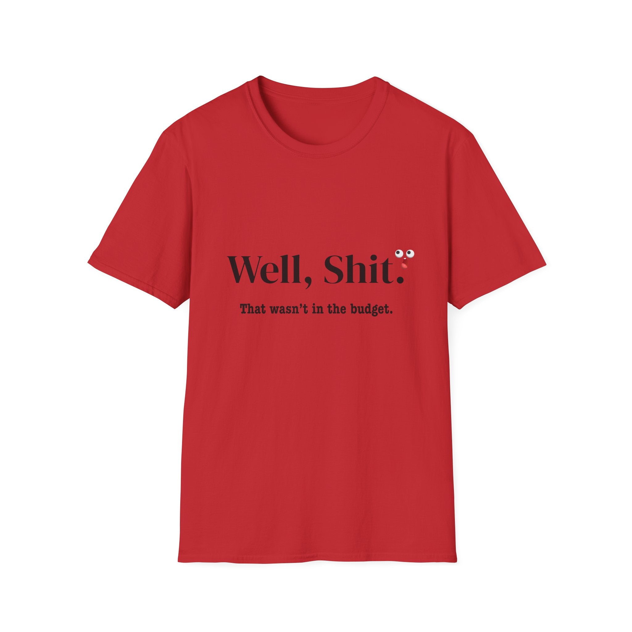 Graphic T-Shirt — "Well, Shit. That wasn’t in the budget." Funny Budgeting Quote Tee