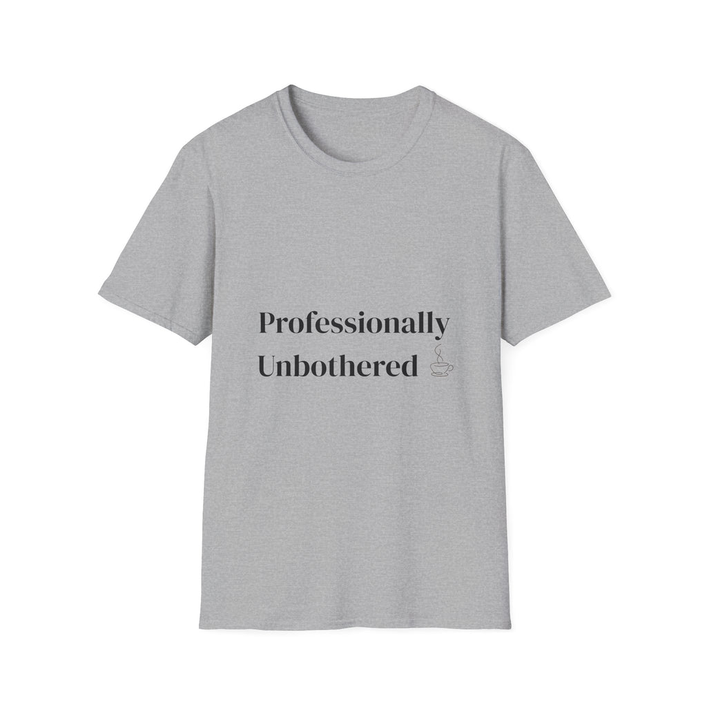 Professionally Unbothered Unisex T-Shirt | Funny Minimalist Graphic Tee