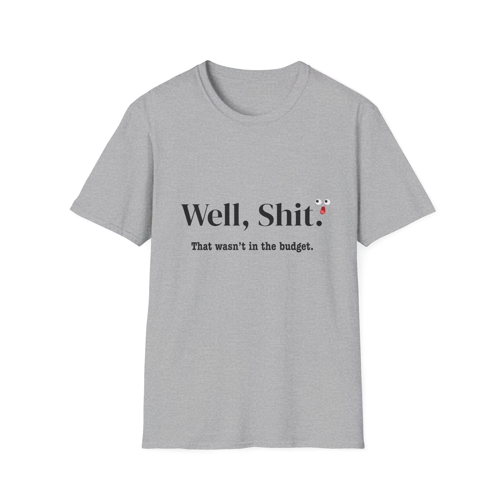 Graphic T-Shirt — "Well, Shit. That wasn’t in the budget." Funny Budgeting Quote Tee