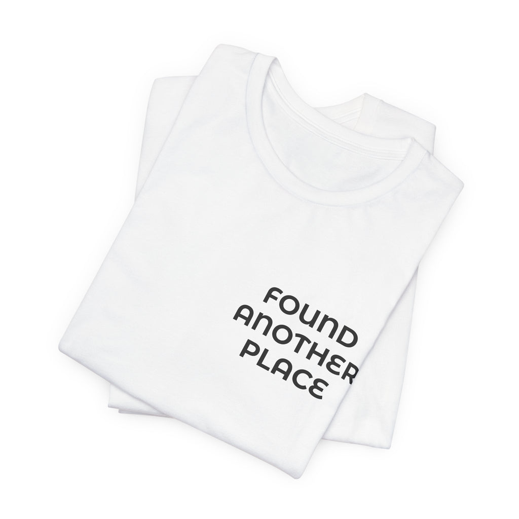 Found Another Place Brand Tee