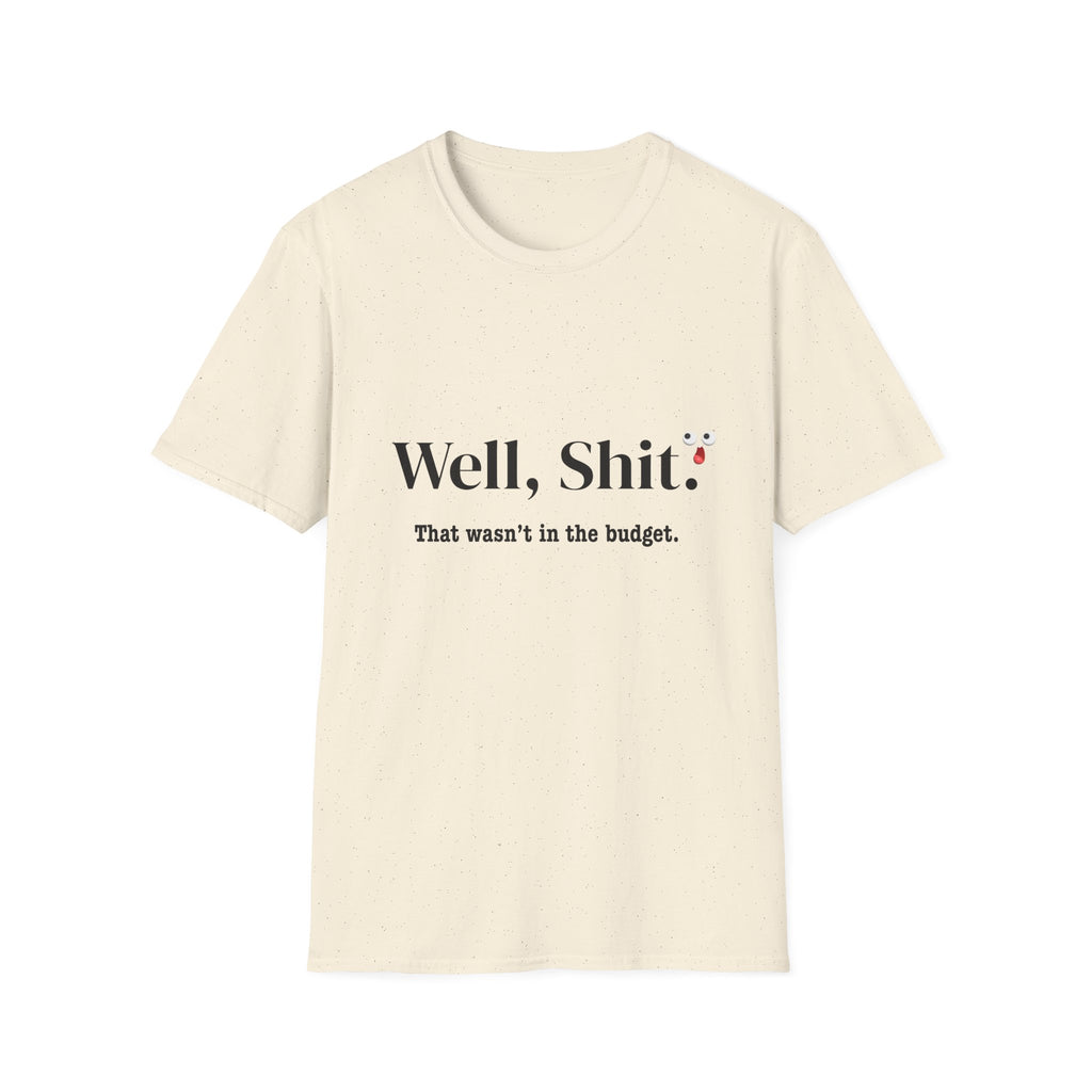 Graphic T-Shirt — "Well, Shit. That wasn’t in the budget." Funny Budgeting Quote Tee
