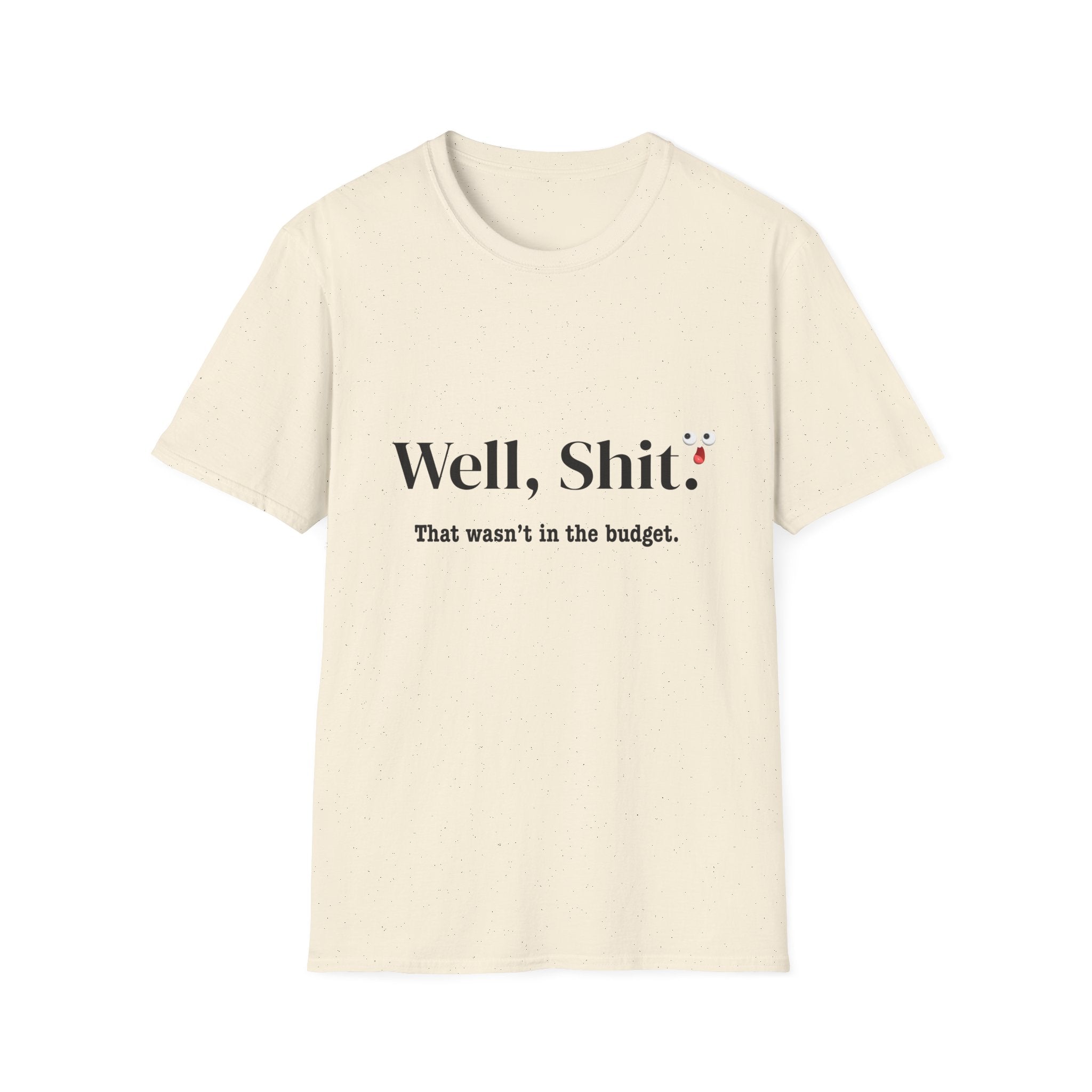 Graphic T-Shirt — "Well, Shit. That wasn’t in the budget." Funny Budgeting Quote Tee