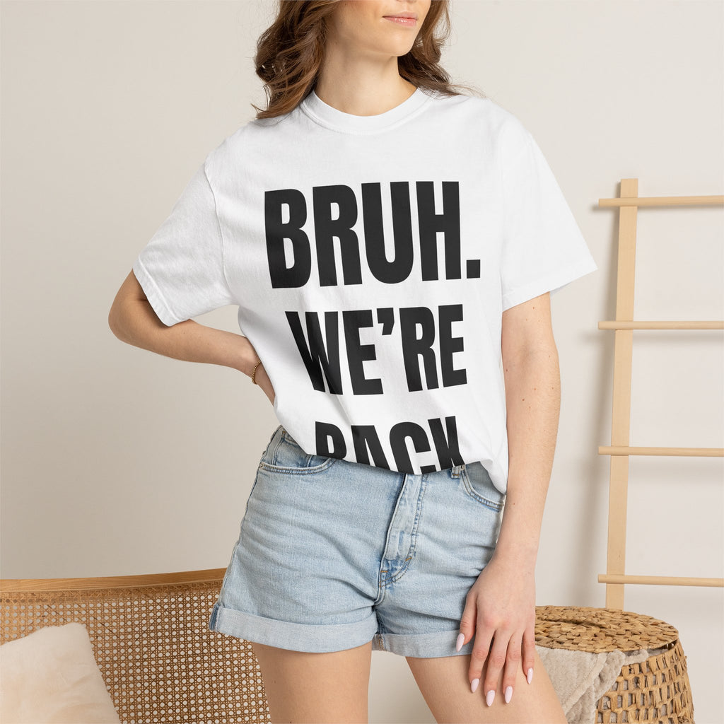 BRUH. WE'RE BACK. Back to School T-Shirt | Funny Student & Teacher Tee