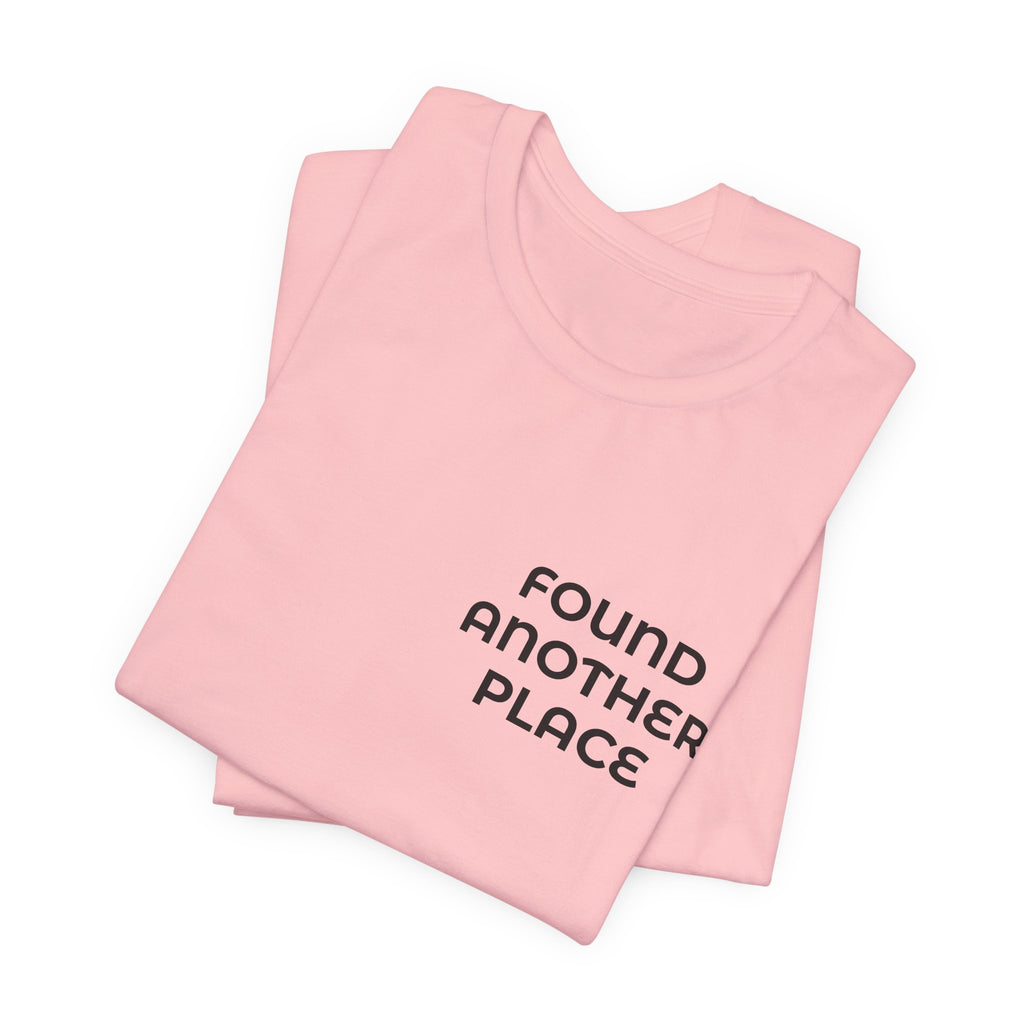 Found Another Place Brand Tee