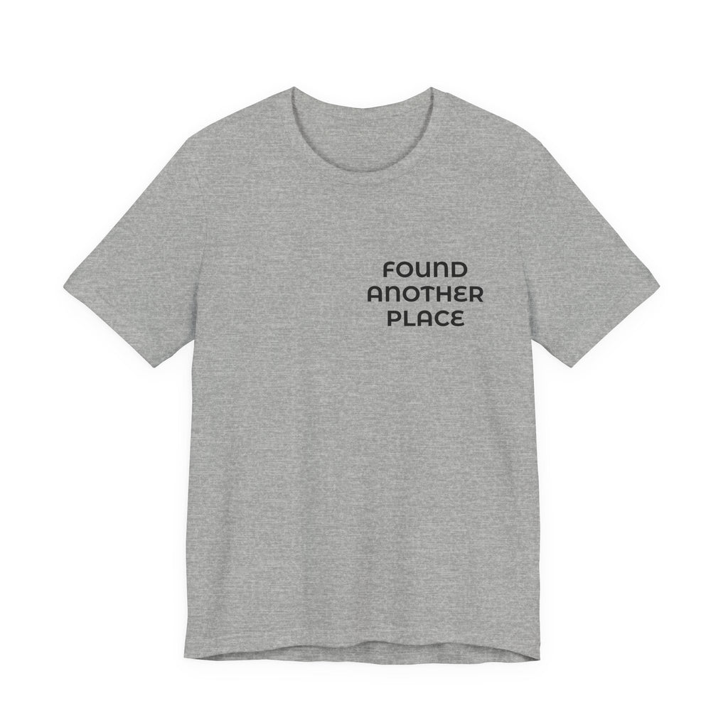 Found Another Place Brand Tee